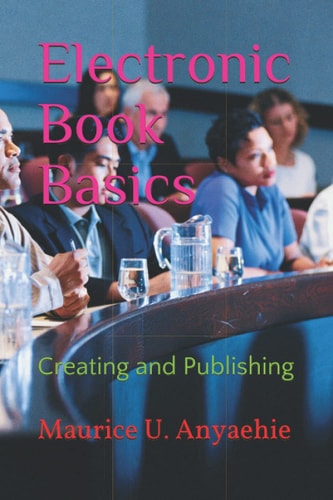 Electronic Book Basics Creating and Publishing