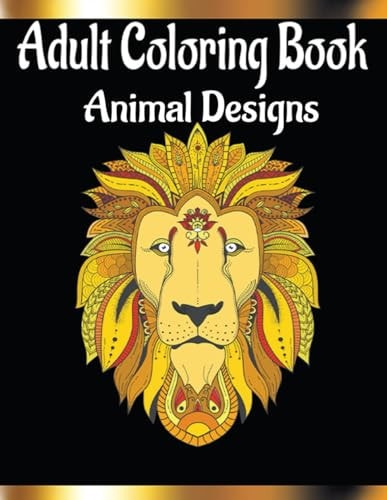 Adult Coloring Book Animal Designs. 50 BEAUTIFUL ANIMAL DESIGNS This Adult Coloring Book from By Creative Thinking Has 50 Beautiful Animal Designs Including a Huge Variety of Small and Big Creatures from a Broad Range of Habitats Including Forests,