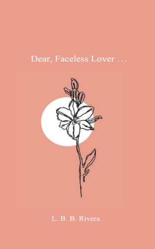 Dear, Faceless Lover ...