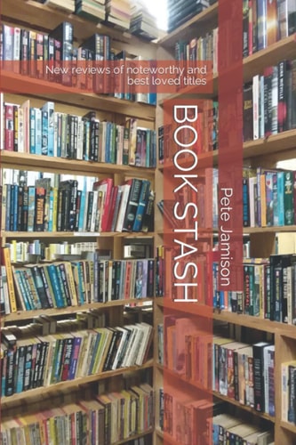 Book Stash New Reviews of Noteworthy and Best Loved Titles