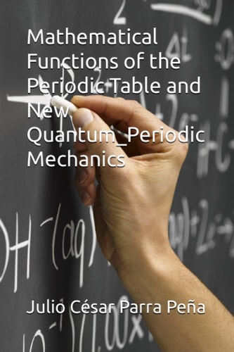 Mathematical Functions of the Periodic Table and New Quantum_Periodic Mechanics