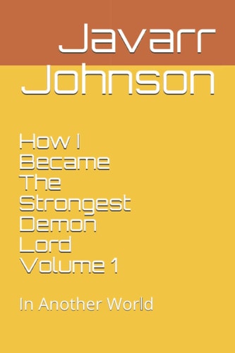 How I Became The Strongest Demon Lord Volume 1 In Another World
