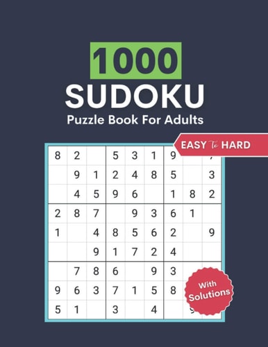 Sudoku Puzzle Book For Adults Easy To Hard 1000 Easy To Hard Level Challenge Sudoku Puzzles Book With Solutions For Adults