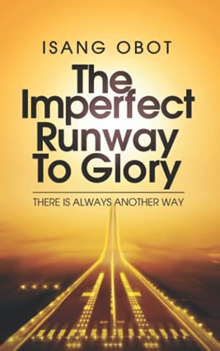 The Imperfect Runway to Glory There is Always Another Way