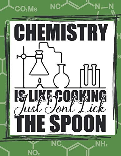 Chemistry Is Like Cooking Just Don't Lick The Spoon Chemistry Science Chem Lab Coloring Book