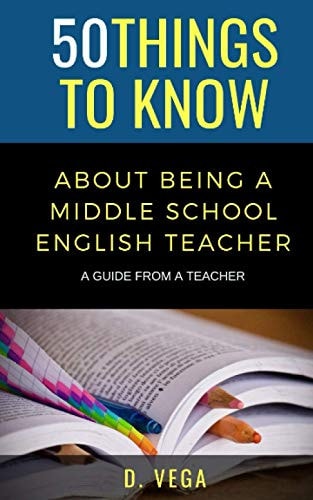 50 Things to Know About Being a Middle School English Teacher A Guide from a Teacher
