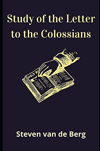 Study of the Letter to the Colossians Everything Was Created Through Him and for Him