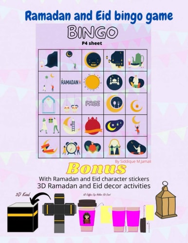 Ramadan and Eid Bingo Game Includes Ramadan and Eid Character Sticker, 3D Ramadan and Eid Decor Activities Like Cut, Fold, Paste and Glue. 3D KAABA , 3D Lantern, 3D Coffee Cup Card