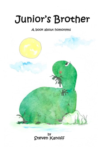 Junior's Brother A Book about Homonyms