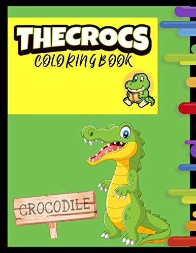 The Crocs Coloring Book Alligators And Crocodiles Coloring Book - Cute Crocodile Coloring Book for Kids and Toddlers with Fun and Relaxing Designs