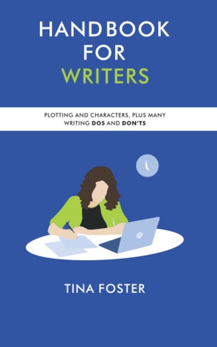Handbook for Writers Plotting and Characters Plus Many Writing Dos and Don'ts
