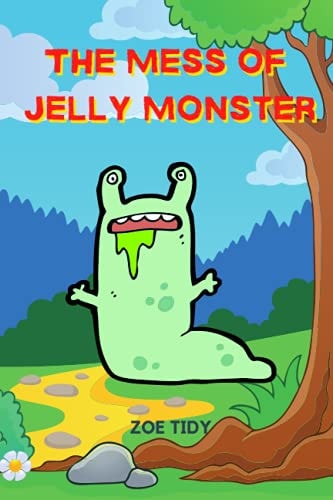 The Mess of Jelly Monster A Bedtime Story Picture Book for Kids