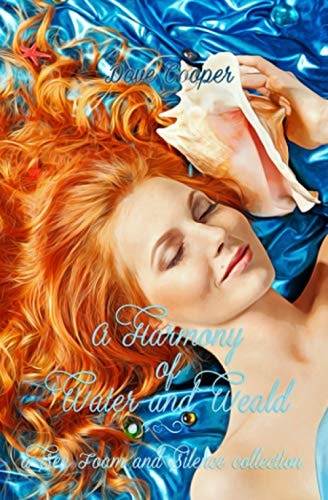 A Harmony of Water and Weald A Sea Foam and Silence Collection