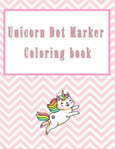 Unicorn Dot Marker Coloring Book For Girls Aged 3-8 Years, Dot Coloring Book for Toddlers, Preschool Kindergarten Activities