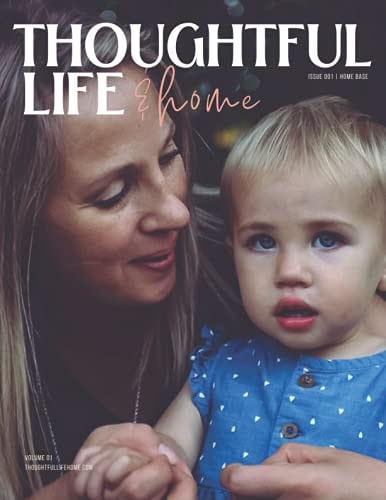 Thoughtful Life & Home Magazine Issue 001