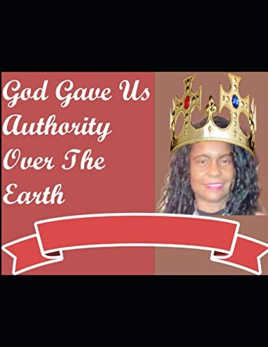 God Gave Us Authority Over The Earth God Has Given the Church Authority to Rule Ove the Earth