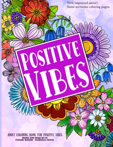 Positive Vibes Coloring Book for Adults Over 40 Beginner Friendly Hand Drawn Doodle Style Creative Coloring Pages; Positive and Inspirational Quotes for Women and Girls