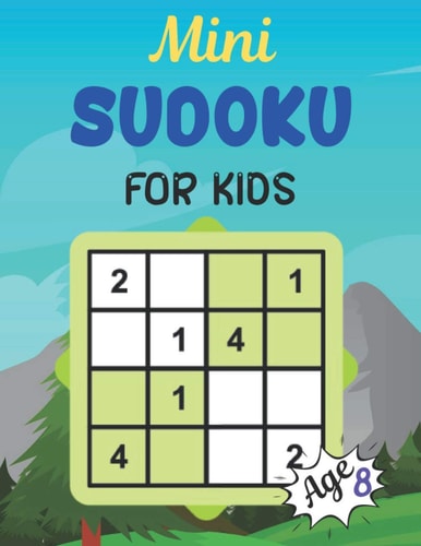 Mini SUDOKU FOR KIDS Age 8 This Book Has Amazing Sudoku Book for Kids.