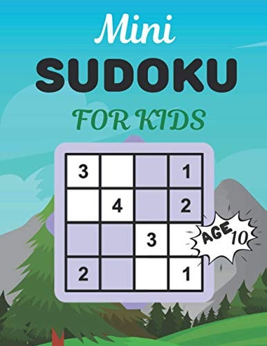 Mini SUDOKU FOR KIDS Age 10 This Book Has Amazing Sudoku Book for Kids.
