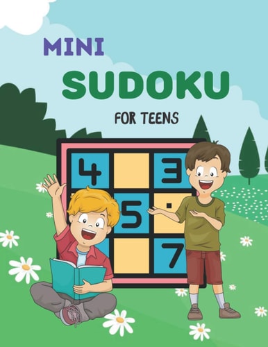 Mini SUDOKU FOR TEENS This Book Has Amazing Sudoku Book for Kids.