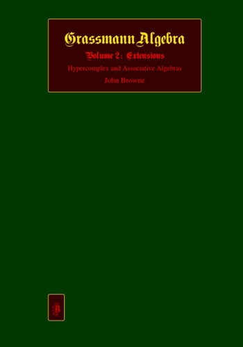 Grassmann Algebra Volume 2: Extensions
