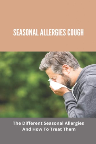 Seasonal Allergies Cough The Different Seasonal Allergies And How To Treat Them: Any New Treatments For Hay Fever