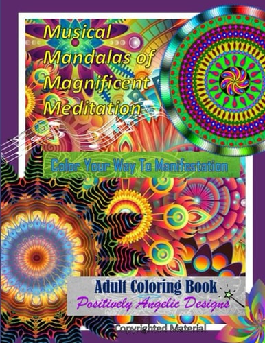 Musical Mandalas of Magnificent Meditation Color Your Way To Manifestation