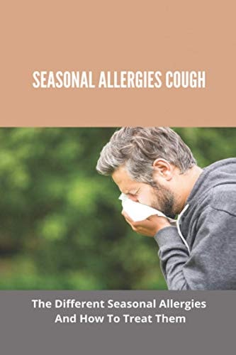 Seasonal Allergies Cough The Different Seasonal Allergies And How To Treat Them: Treatments For Hay Fever