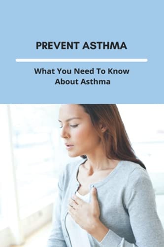 Prevent Asthma What You Need To Know About Asthma: 25 Home Remedies For Asthma