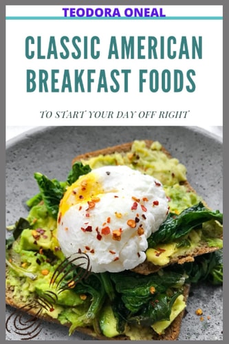 Classic American Breakfast Foods to Start Your Day Off Right