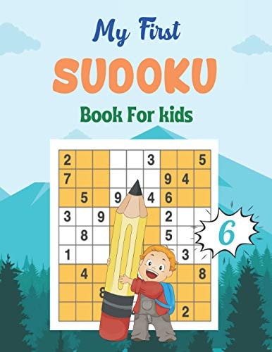 My First SUDOKU Book For Kids 6 This Book Has Amazing Sudoku Book for Kids Improve Skills by Solving Sudoku Puzzles