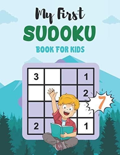 My First SUDOKU BOOK FOR KIDS 7 This Book Has Amazing Sudoku Book for Kids Improve Skills by Solving Sudoku Puzzles