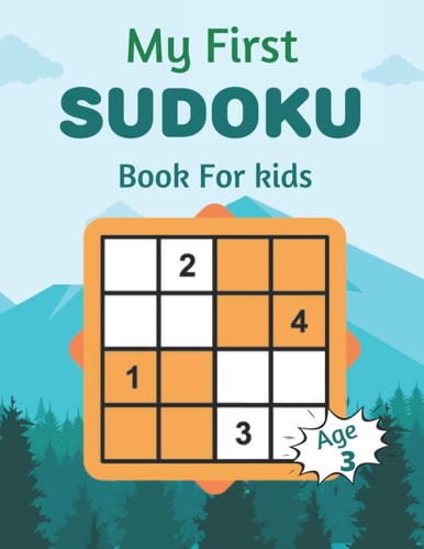 My First SUDOKU Book For Kids Age 3 This Book Has Amazing Sudoku Book for Kids Improve Skills by Solving Sudoku Puzzles