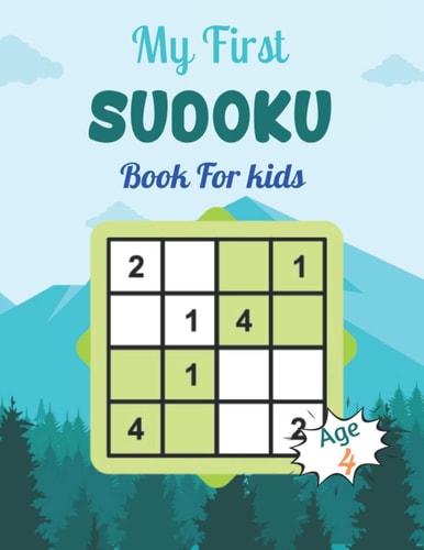My First SUDOKU Book For Kids Age 4 This Book Has Amazing Sudoku Book for Kids Improve Skills by Solving Sudoku Puzzles