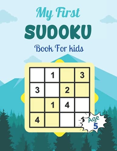 My First SUDOKU Book For Kids Age 5 This Book Has Amazing Sudoku Book for Kids Improve Skills by Solving Sudoku Puzzles