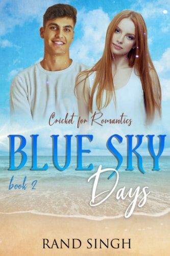 Cricket for Romantics Book 2 Blue Sky Days