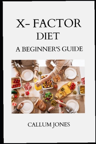 X Factor Diet A Beginner's Guide