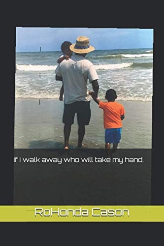 If I Walk Away who Will Take My Hand.