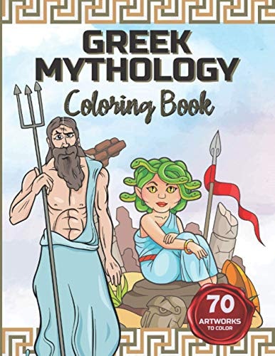 Greek Mythology Coloring Book Color the Gods and Goddesses, Heroes, Monsters and Mythical Creatures.