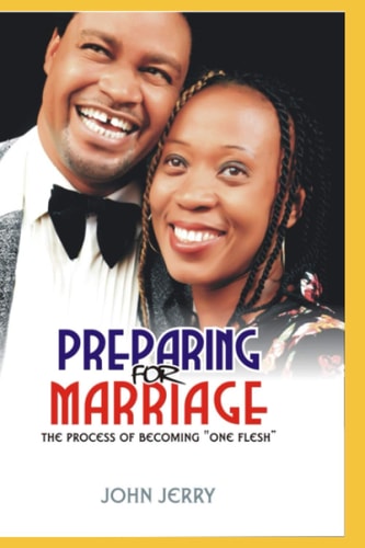 Preparing for Marriage The Process of Becoming "One Flesh"