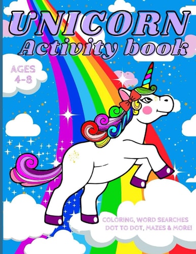 Unicorn Activity Book for Kids Ages 4-8 A Fun Children's Coloring Book and Activity Pages