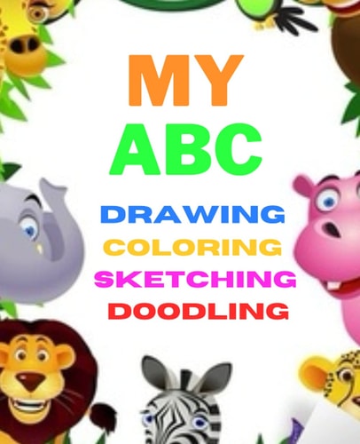 My ABC Sketch Book for Drawing, Coloring, Doodling for Childs 7.5x9.25 Inch 19,05x23,49 Cm 110.pages Drawing Notebook Patten Designe in Matte Cover