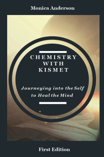 Chemistry with Kismet Journeying Into the Self to Heal the Mind