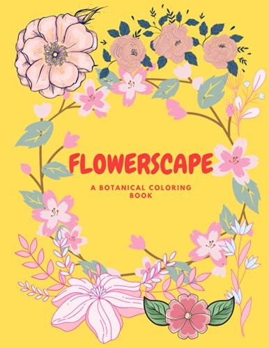 Flowerscape A Botanical Coloring Book