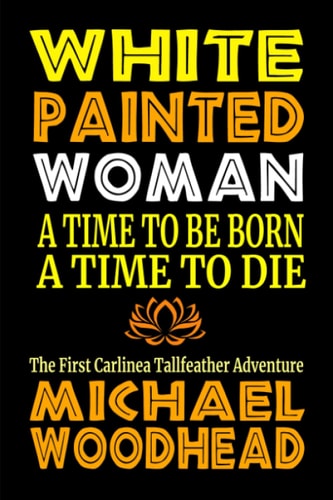 A Time to Be Born, a Time to Die The First Carlinea Tallfeather Novel