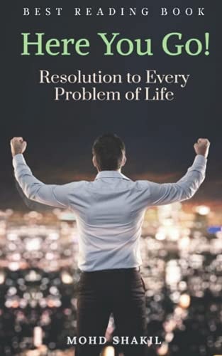 Here You Go! Resolution to Every Problem of Life