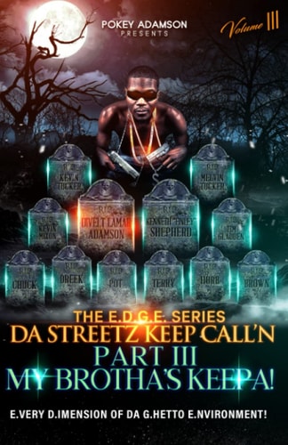 'Da Streetz Keep Call'n MY BROTHA'S KEEPA! Part III
