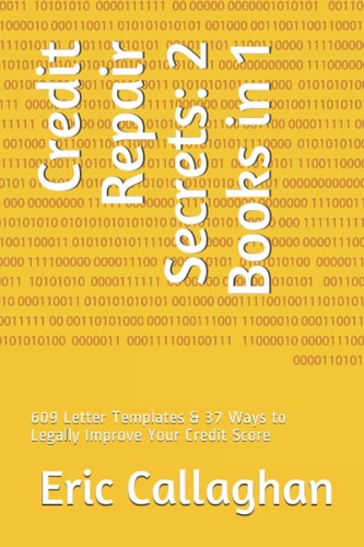 Credit Repair Secrets 2 Books in 1: 609 Letter Templates & 37 Ways to Legally Improve Your Credit Score