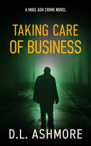 Taking Care of Business A Mike Ash Crime Novel