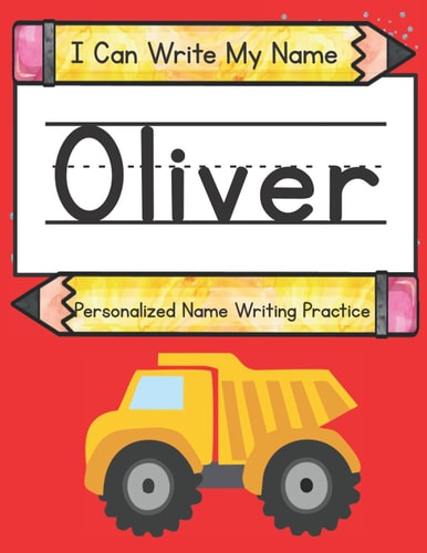 I Can Write My Name Oliver: Personalized Name Writing Practice